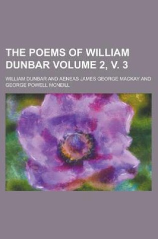 Cover of The Poems of William Dunbar (Volume 03)