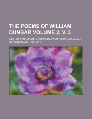 Book cover for The Poems of William Dunbar (Volume 03)