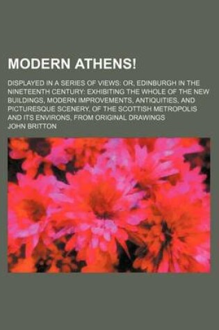 Cover of Modern Athens!; Displayed in a Series of Views