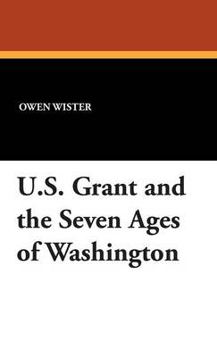 Book cover for U.S. Grant and the Seven Ages of Washington