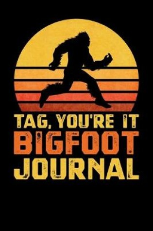 Cover of Tag You're It Bigfoot Journal