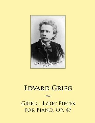 Cover of Grieg - Lyric Pieces for Piano, Op. 47