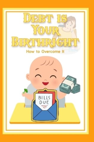 Cover of Debt is Your Birthright