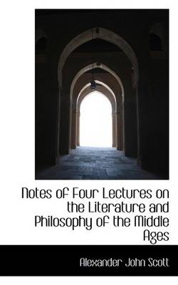 Book cover for Notes of Four Lectures on the Literature and Philosophy of the Middle Ages