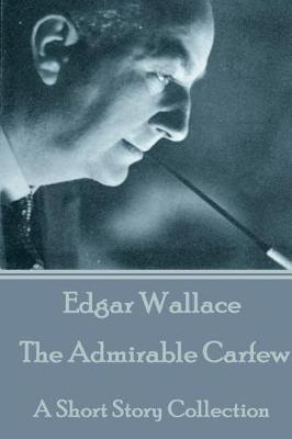 Book cover for Edgar Wallace - The Admirable Carfew