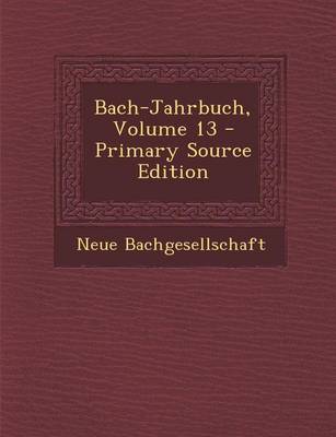 Book cover for Bach-Jahrbuch, Volume 13 - Primary Source Edition