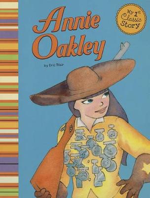 Book cover for Annie Oakley (My First Classic Story)