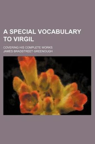 Cover of A Special Vocabulary to Virgil; Covering His Complete Works
