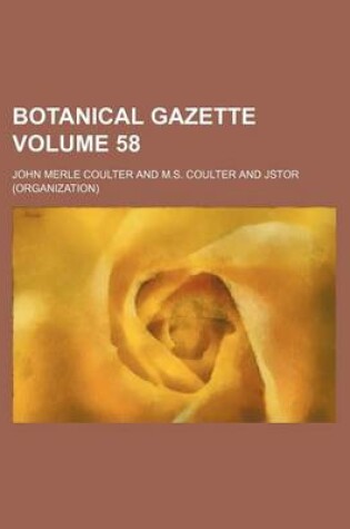 Cover of Botanical Gazette Volume 58