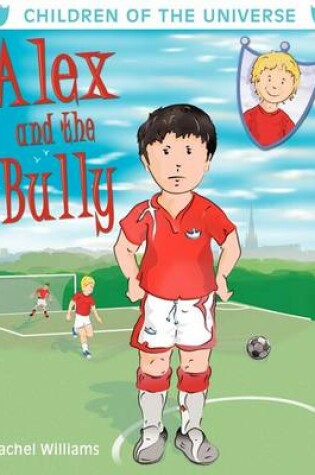 Cover of Alex and the Bully