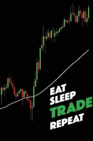 Cover of Eat Sleep TRADE Repeat