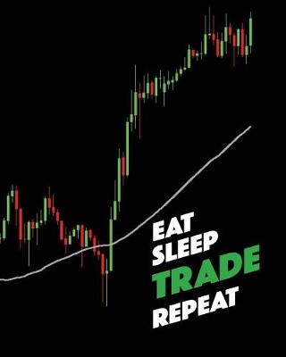 Book cover for Eat Sleep TRADE Repeat