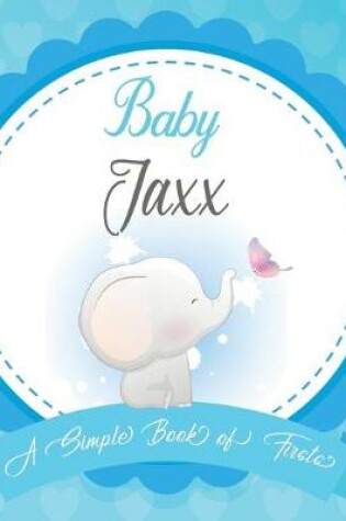 Cover of Baby Jaxx A Simple Book of Firsts