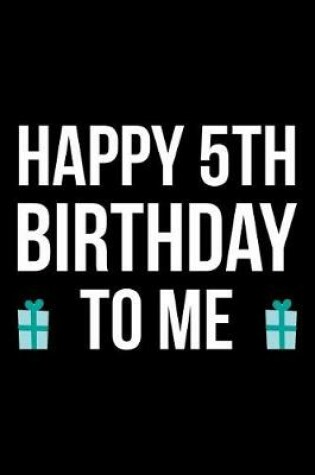 Cover of Happy 5th Birthday To Me