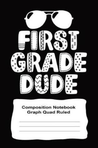 Cover of First Grade Composition Notebook Graph Paper For Boys 120 Pages Quad Ruled