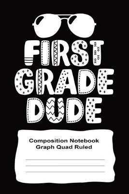 Cover of First Grade Composition Notebook Graph Paper For Boys 120 Pages Quad Ruled