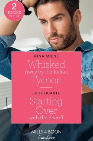 Cover of Whisked Away By The Italian Tycoon / Starting Over With The Sheriff
