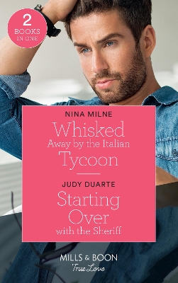 Book cover for Whisked Away By The Italian Tycoon / Starting Over With The Sheriff