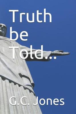 Book cover for Truth be Told...