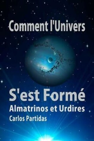 Cover of Comment l'Univers s'Est Form