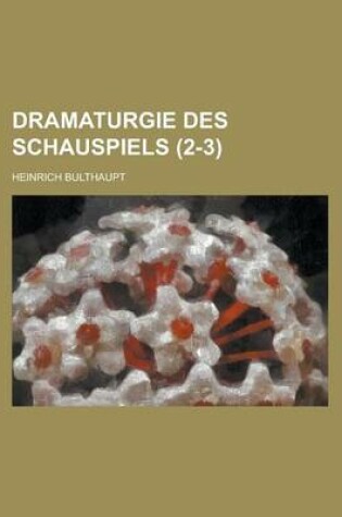 Cover of Dramaturgie Des Schauspiels (2-3)