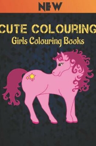 Cover of Girls Colouring Books Cute Colouring