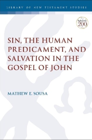 Cover of Sin, the Human Predicament, and Salvation in the Gospel of John