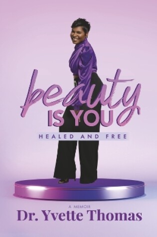 Cover of Beauty is You, Healed and Free