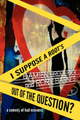 Cover of I Suppose a Root's Out of the Question?