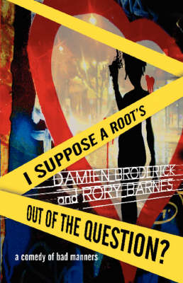 Book cover for I Suppose a Root's Out of the Question?