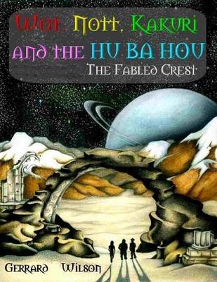 Book cover for Wot, Nott, Kakuri and the Hu Ba Hou - The Fabled Crest