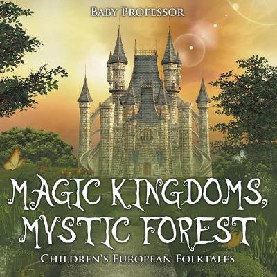 Book cover for Magic Kingdoms, Mystic Forest Children's European Folktales