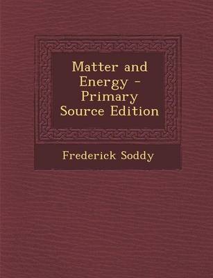 Book cover for Matter and Energy - Primary Source Edition