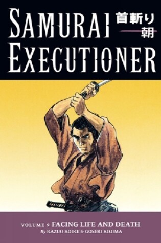 Cover of Samurai Executioner Volume 9: Facing Life And Death