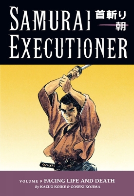 Book cover for Samurai Executioner Volume 9: Facing Life And Death