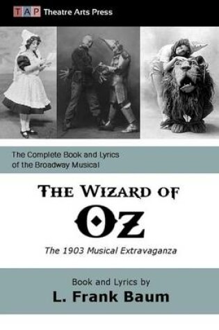 Cover of The Wizard of Oz: The 1903 Musical Extravaganza