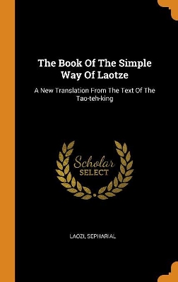 Book cover for The Book of the Simple Way of Laotze