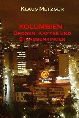 Book cover for Kolumbien - Drogen, Kaffee Und Strassenkinder