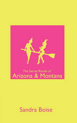 Book cover for The Secret Rituals of Arizona & Montana