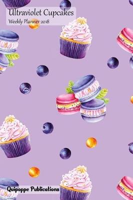 Book cover for Ultraviolet Cupcakes Weekly Planner 2018