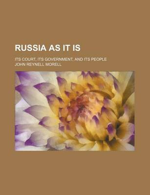 Book cover for Russia as It Is; Its Court, Its Government, and Its People
