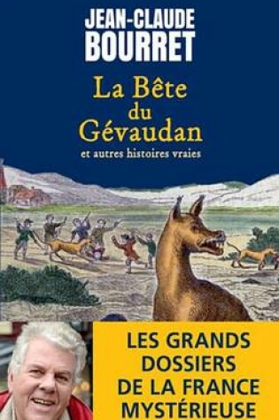 Cover of La Bete Du Gevaudan Et Autres Histoires Vraies
