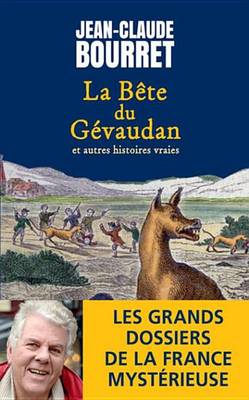 Book cover for La Bete Du Gevaudan Et Autres Histoires Vraies