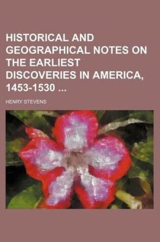 Cover of Historical and Geographical Notes on the Earliest Discoveries in America, 1453-1530