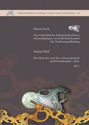 Cover of Das Graberfeld Des Fruhmittelalterlichen Seehandelsplatzes Von Gross Stromkendorf, Lkr. Nordwestmecklenburg