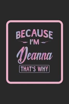 Book cover for Because I'm Deanna That's Why