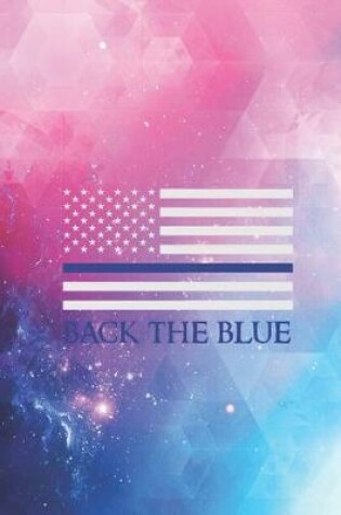 Cover of Back the blue - Thin Blue Line American Flag Journal