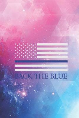 Book cover for Back the blue - Thin Blue Line American Flag Journal