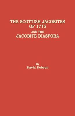 Book cover for The Scottish Jacobites of 1715 and the Jacobite Diaspora