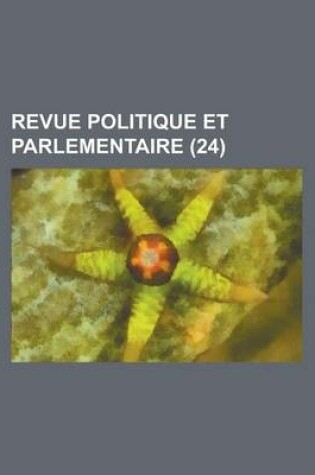 Cover of Revue Politique Et Parlementaire (24)